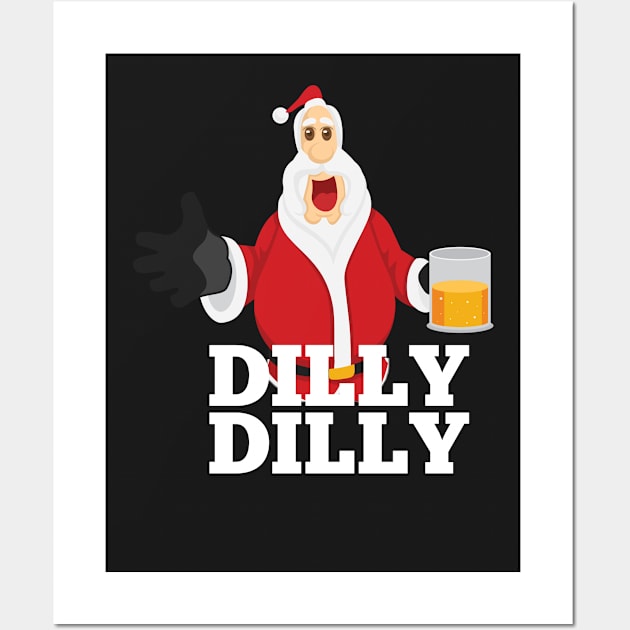 Christmas Santa Claus Dilly Dilly Shirt Gift 4 Beer Drinkers Wall Art by amitsurti